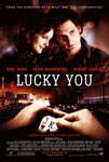 Movie Posters from AllPosters.com - Lucky You starring Eric Bana, Drew Barrymore, Debra Messing, Robert Duvall, Robert Downey Jr., directed by Curtis Hanson 