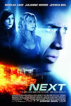 Movie Posters from AllPosters.com - Next starring Nicolas Cage, Julianne Moore, Jessica Biel, Tory Kittles, Michael Trucco, directed by Lee Tamahori 