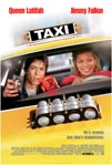 Movie Posters from AllPosters.com - Taxi starring Queen Latifah,   Jimmy Fallon,    Ann-Margret,   Ana Cristina De Oliveira,   Jennifer Esposito  , directed by Tim Story   